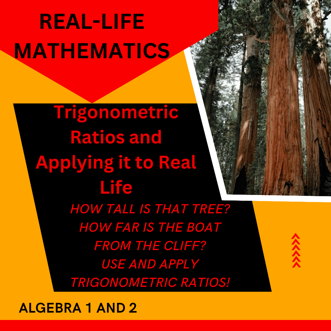 Trigonometry: Discovering the Trigonometric Ratios and Applying it to Real