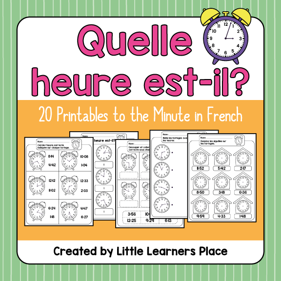 Quelle heure est-il? Telling Time to the Minutes Worksheets in French