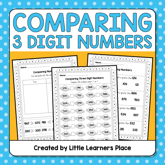 Comparing Three Digit Numbers | Greater Than Less Than & Equal To Activities