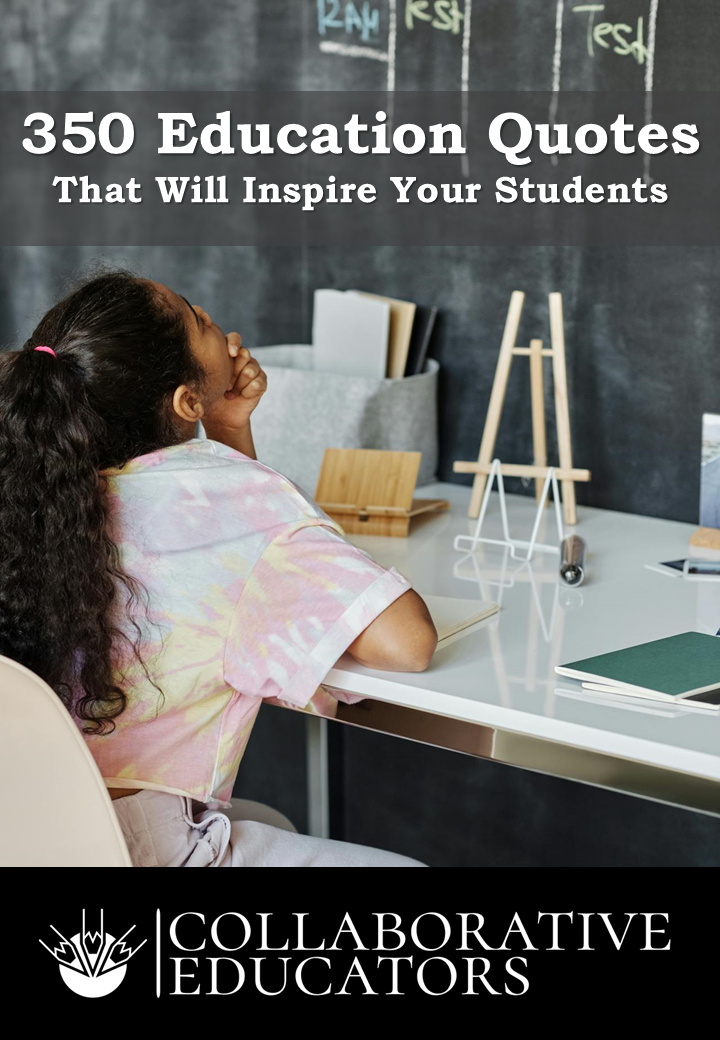350 Education Quotes That Will Inspire Your Students