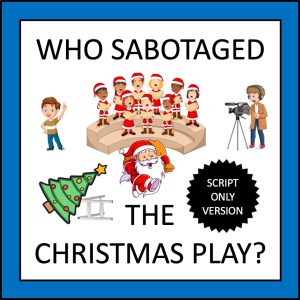 Who Sabotaged the Christmas Play? - a readers theater mystery (script-only version)