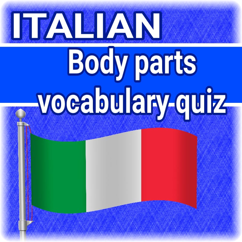 ITALIAN BODY PARTS - VOCABULARY QUIZ