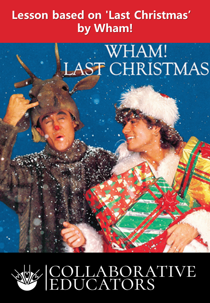 Lesson based on 'Last Christmas' by Wham!