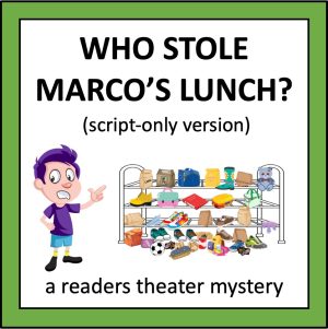 Who Stole Marco's Lunch? (script-only version) - a readers theater mystery