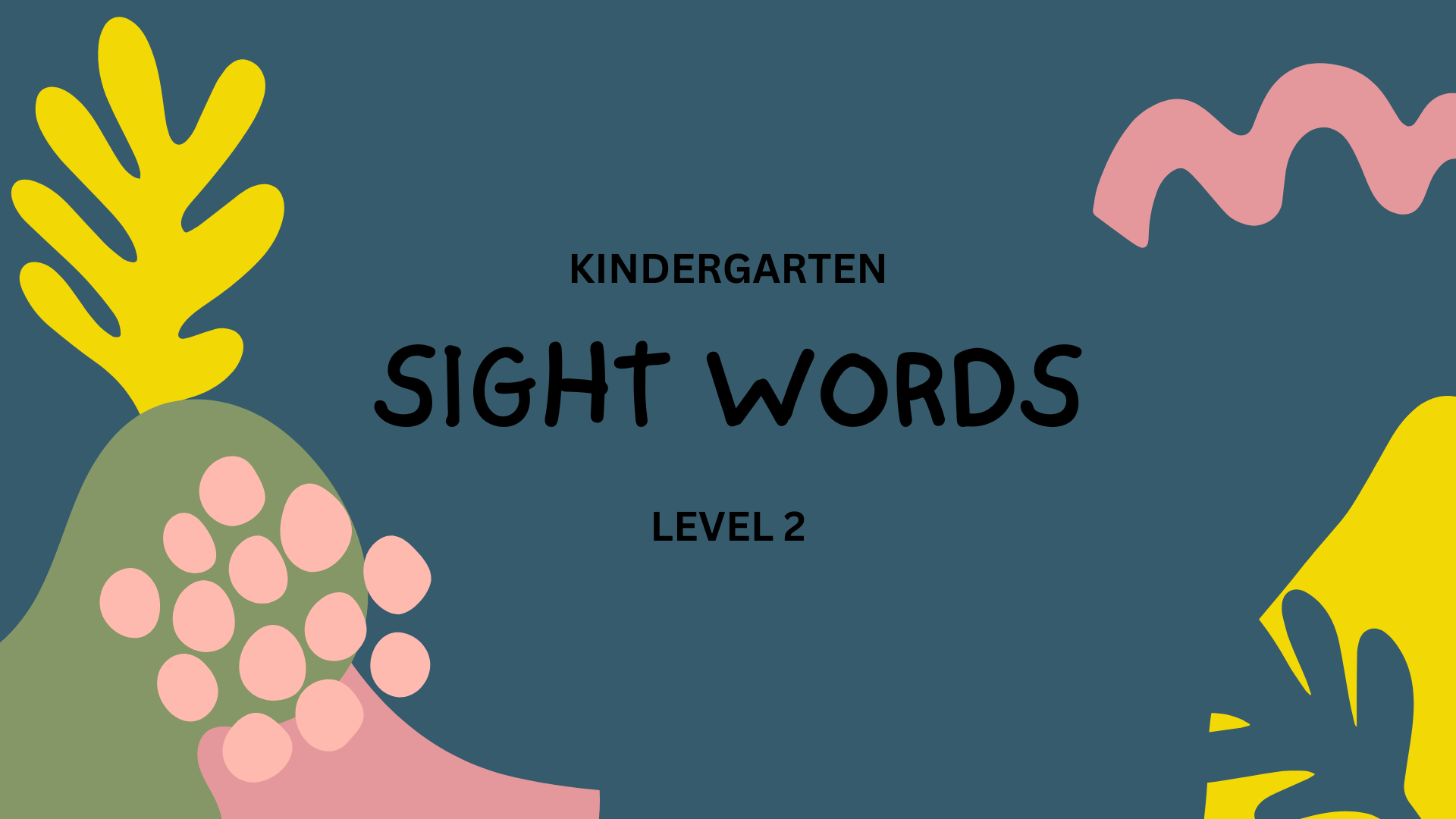 Kindergarten Sight Words Level 2 Presentation