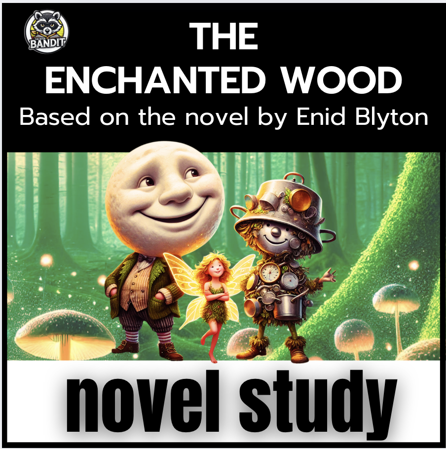 THE ENCHANTED WOOD based on the story by Endi Blyton NOVEL STUDY