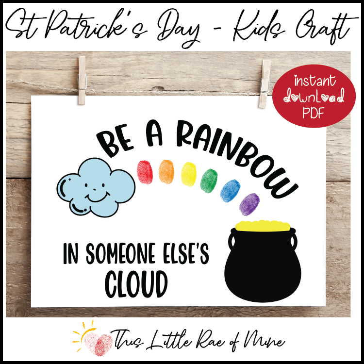 Be a rainbow in someone else's cloud - St Patrick's Day Printable