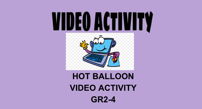 Hot Balloon Video Activity Grades 2-4