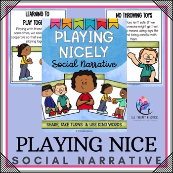 PLAYING NICE & MAKING FRIENDS Social Narrative - Foster Positive Behavior