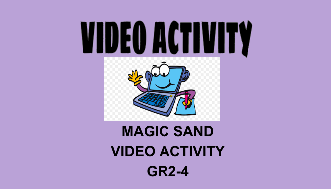 Magic Sand Video Activity Grades 2-4