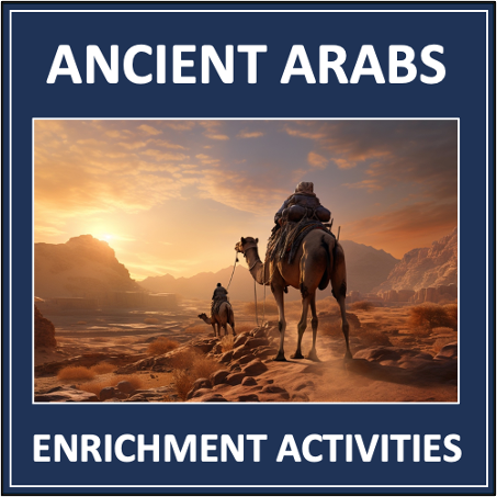 Ancient Arabs - social studies enrichment of a ancient civilization