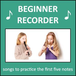 Beginner Recorder - songs to practice the first five notes