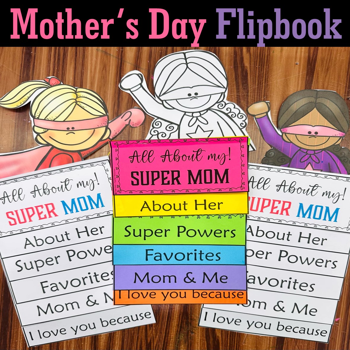 Mothers day craft -Supermom Flipbook , All About My Mom, Questionnaire