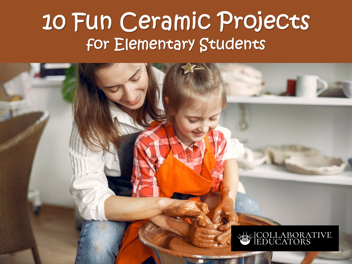 10 Fun Ceramic Projects for Elementary Students