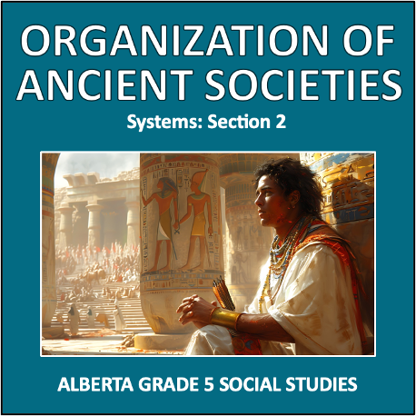 Organization of Ancient Societies - Alberta Grade 5 social studies