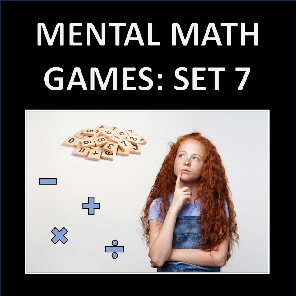 Mental Math Games: Set 7 - ten digital math activities