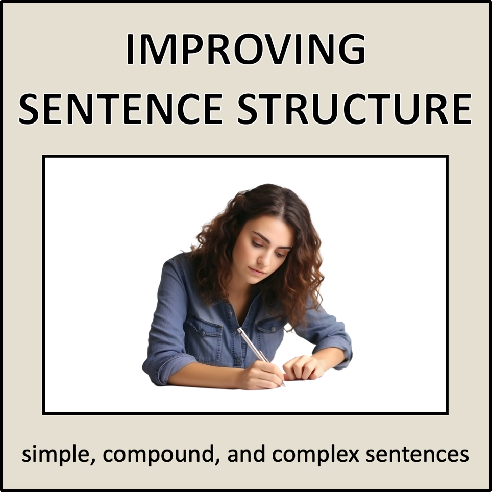 Improving Sentence Structure - simple, compound, and complex sentences