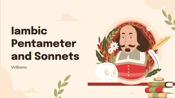 Iambic Pentameter and Sonnets Lecture and Student Practice