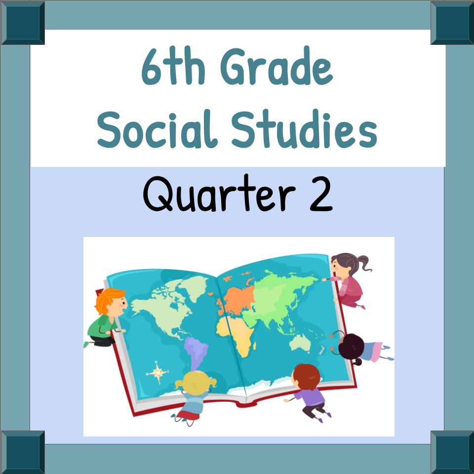 6th Grade Social Studies Quarter 2 Lessons & Worksheets