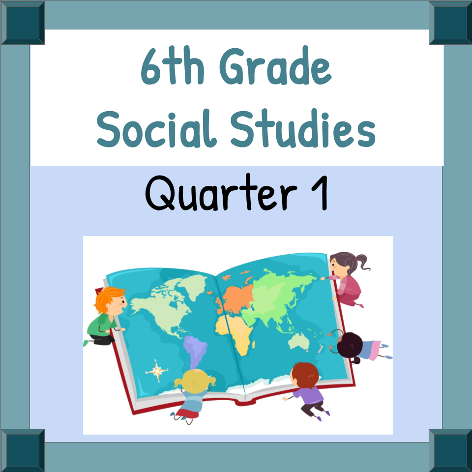 Quarter 1 of 6th Grade Social Studies Lessons & Worksheets