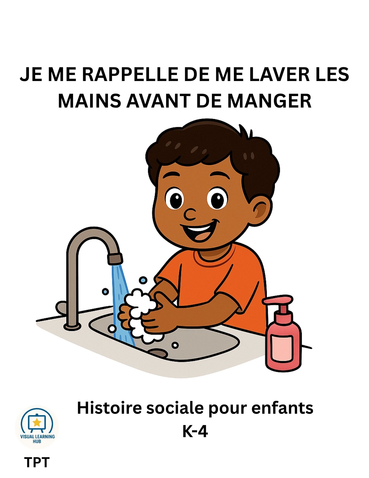 Histoire sociale : Je me rappelle de me laver les mains avant de manger | Hygiène et autonomie pour