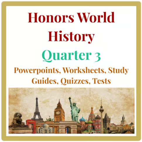 Honors World History QUARTER 3 of Powerpoints & Worksheets