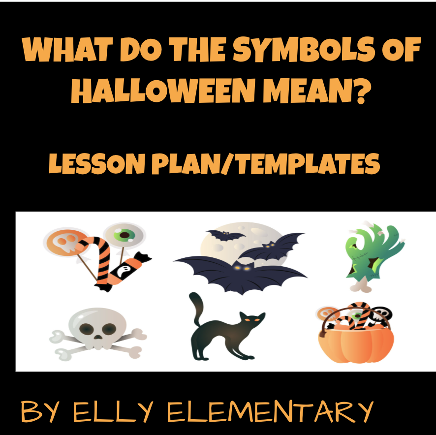 WHAT DO THE SYMBOLS OF HALLOWEEN MEAN? LESSON PLAN/TEMPLATES (2nd-4th)