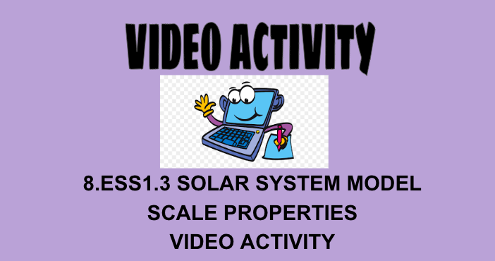 8.ESS1.3 Solar System Scale Properties Video Activity