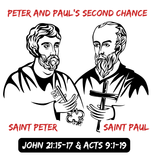 John 21:15-17 & Acts 9:1-19 - Lesson/Sermon - Peter & Paul's Second Chance