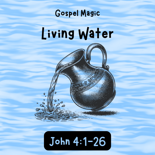 Jesus Talks With a Samaritan Woman Gospel Magic (John 4:1-26) Lesson / Sermon