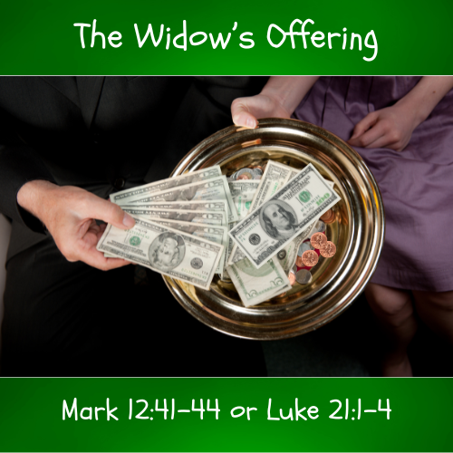 The Widow's Offering -Mark 12:41-44, Luke 21:1-4 - Children's Sermon/Lesson