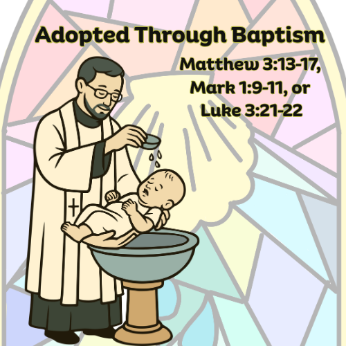 Baptism of Our Lord (Matthew 3:13–17) Lesson / Sermon & Activity book - Adopted Through Baptism