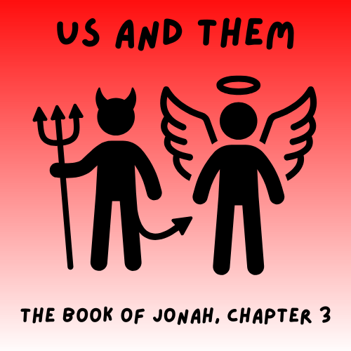 Jonah 3 Children's Lesson / Sermon - Us and Them!