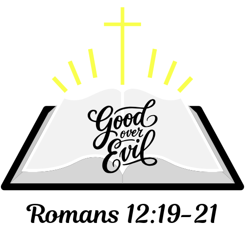 Love in Action (Romans 12:9-21) Good Over Evil Bible Lesson / Sermon