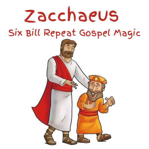Zacchaeus (Luke 19:1-10) Lesson / Sermon - Six Bill Repeat Gospel Magic