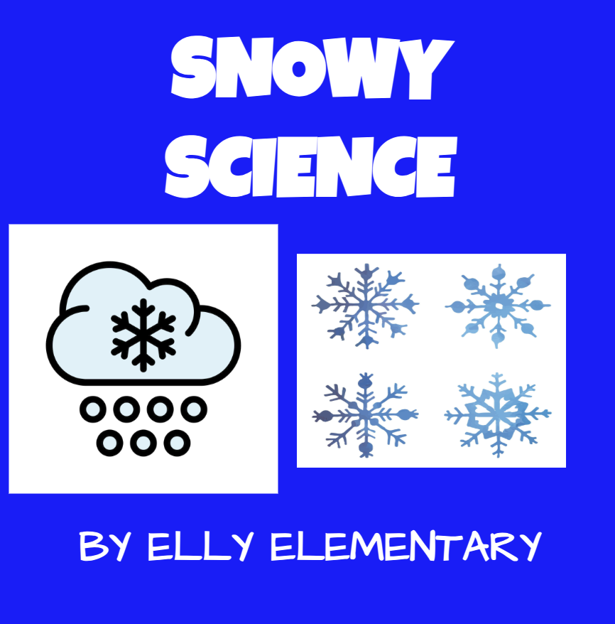 SNOWY SCIENCE: LESSON PLAN WITH TEMPLATES/EXPERIMENTS- 2ND-4TH