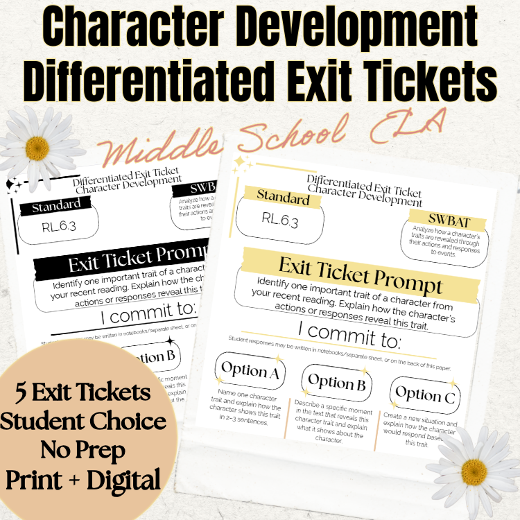 Character Development Differentiated Exit Tickets (Quick Checks) | RL.6.3 | Middle School ELA