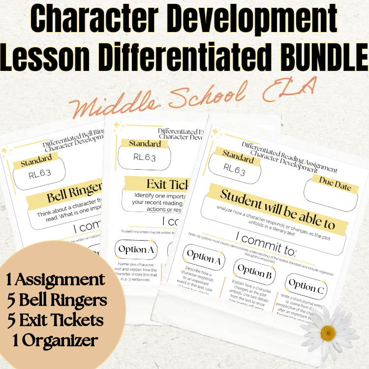Character Development Lesson Differentiated Bundle | RL.6.3 | Middle School ELA