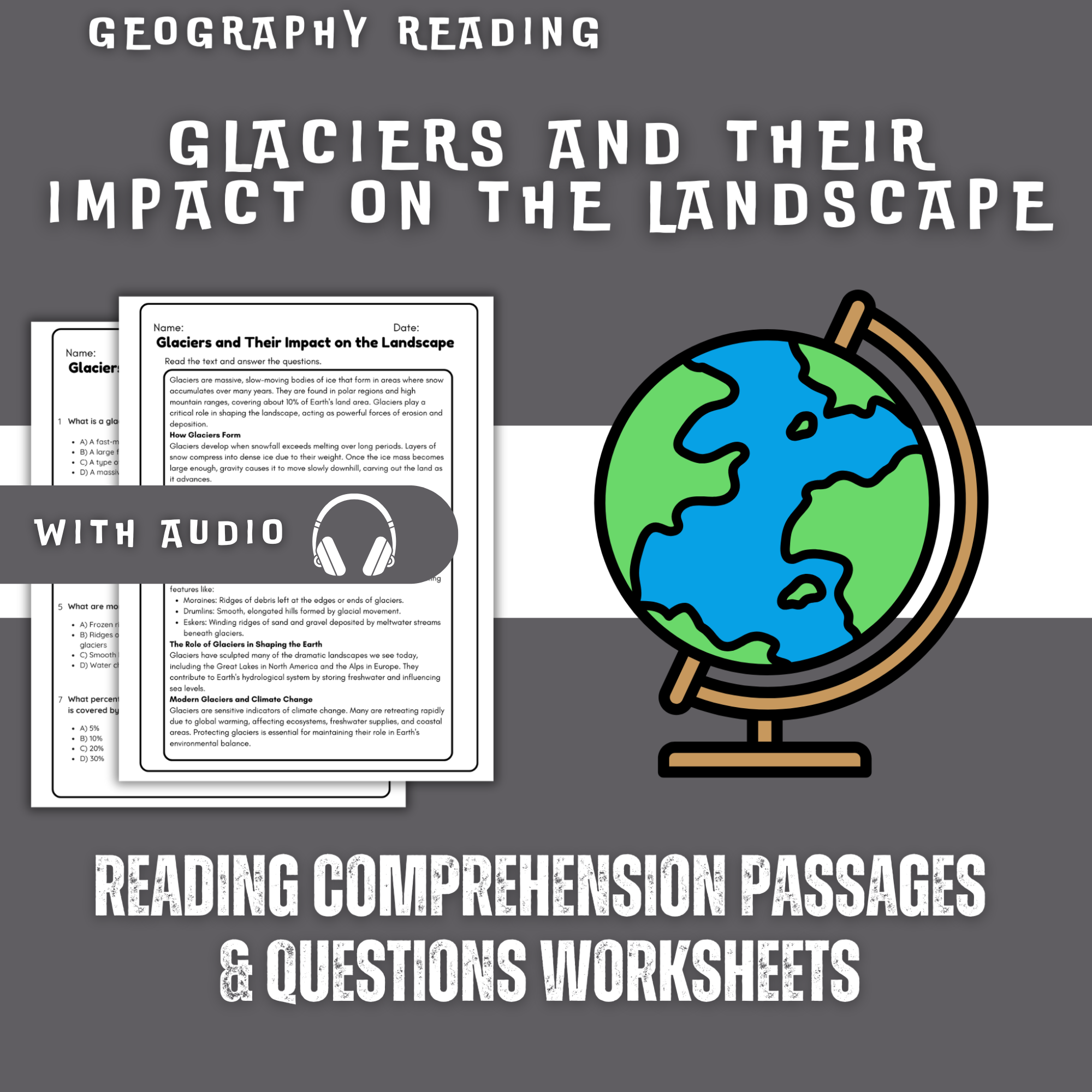 Glaciers and Their Impact on the Landscape Reading Comprehension Worksheet with Questions and Answer